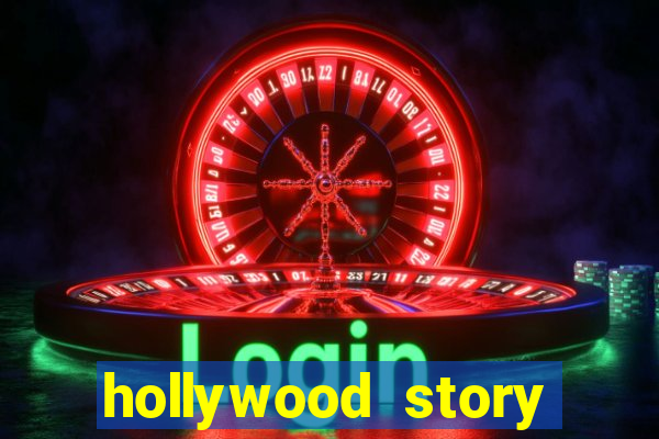 hollywood story dinheiro infinito